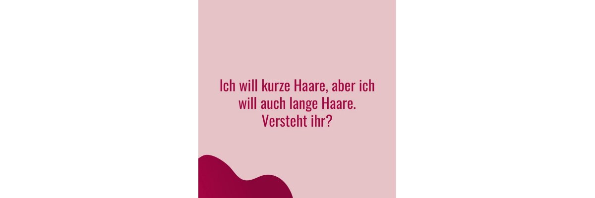 Doch Kurze oder wieder lange Haare?? - 